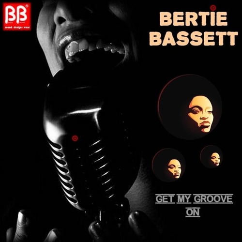 Bertie Bassett - Get My Groove On [BBS135]